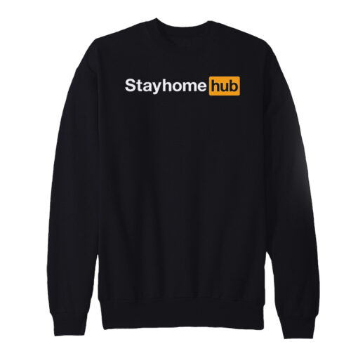 Stay Home Hub Parody Sweatshirt