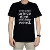 Cheap Ever Since Prince Died T-Shirt