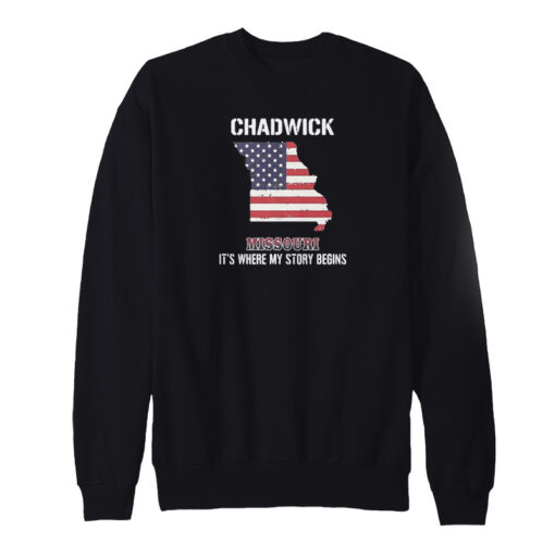 Chadwick Missouri It's Where My Story Begins Sweatshirt