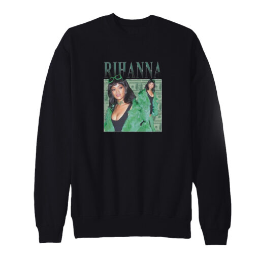 Rihanna Goes Green Sweatshirt