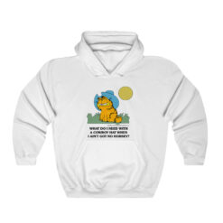 What Do I Need With A Cowboy Hat When I Ain't Got No Horsey Garfield FIX Hoodie