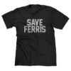 Save Ferris Classic 80's Movie Funny Parody T-shirt For Unisex