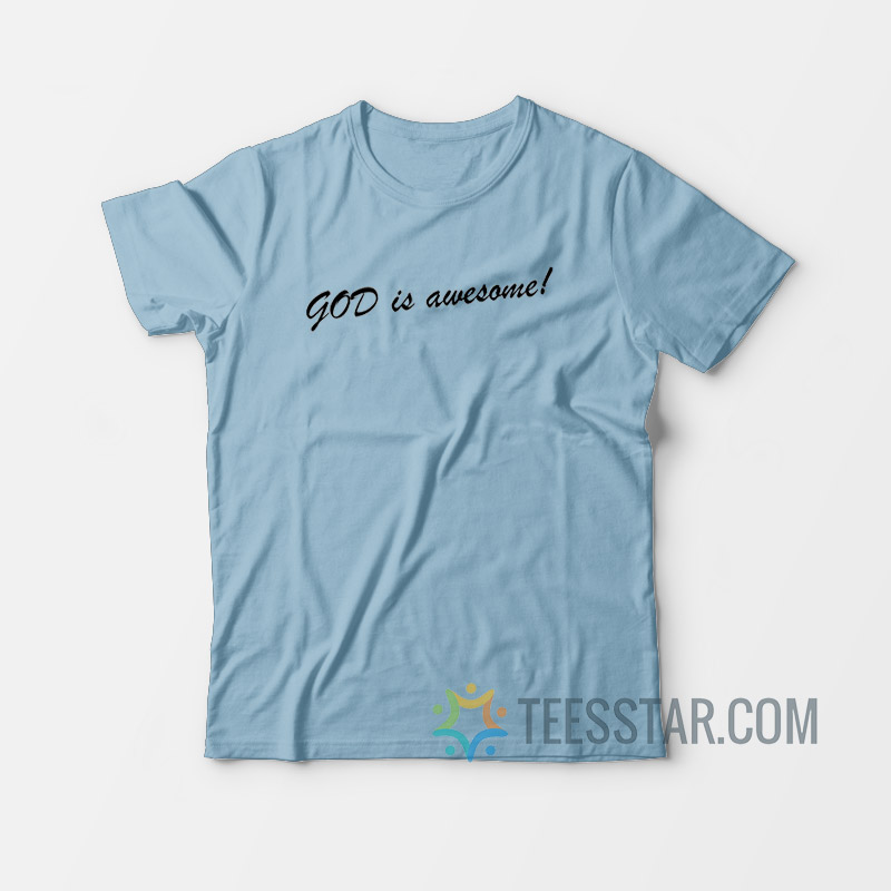 God Is Awesome T-Shirt
