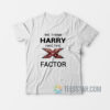 We Think Harry Has The X Factor T-Shirt