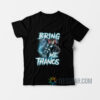 Thor Bring Me Thanos T-Shirt