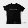 Don’t Trust Atoms They Make Up Everything T-Shirt