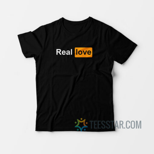 Real Love Pornhub Logo Parody T-Shirt