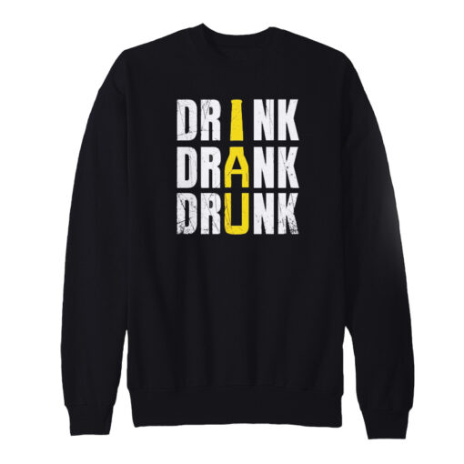 Drink Drank Drunk Bottle Sweatshirt