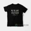 Be The Light Lamp Design T-Shirt Unique and Cool Design