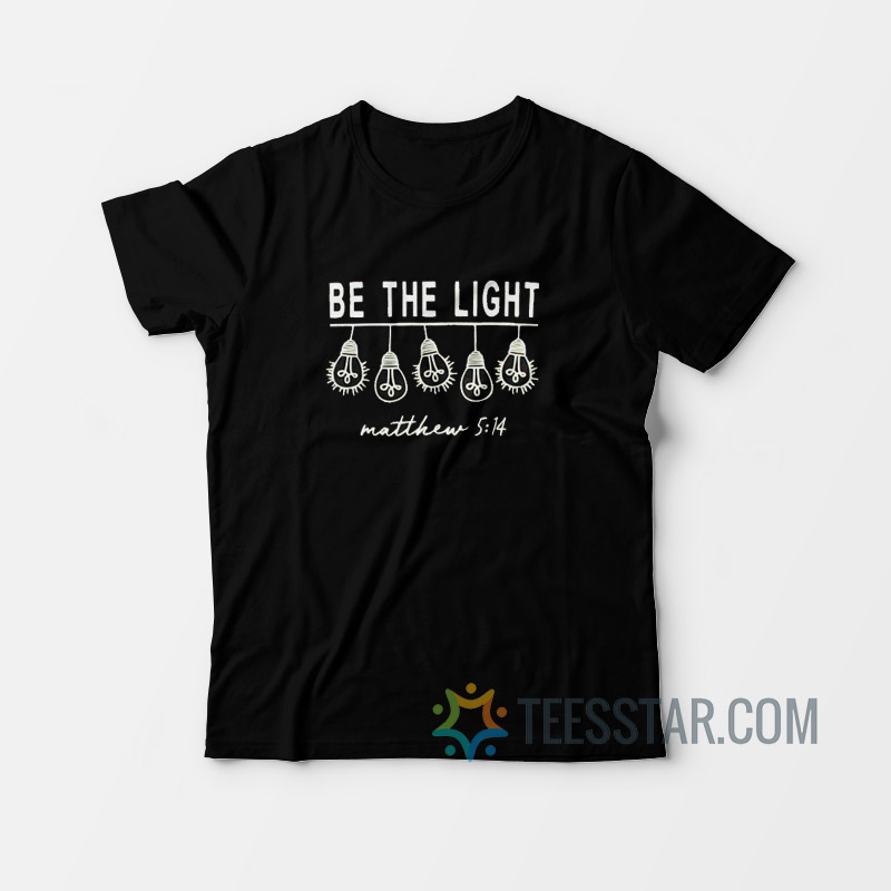 Be The Light Lamp Design T-Shirt Unique and Cool Design
