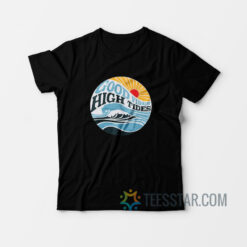 Good Vibes High Tides T-Shirt