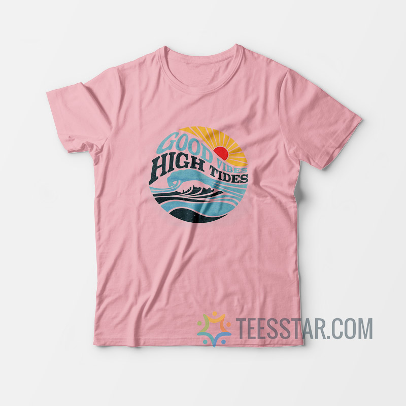Good Vibes High Tides T-Shirt