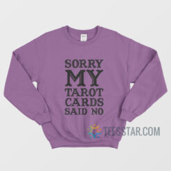 Sorry, My Tarot Cards Said No!