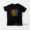 Love Is A Human Right T Shirt