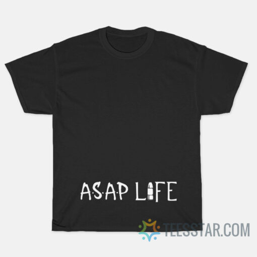 ASAP Life T-Shirt
