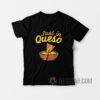 Just In Queso T-Shirt