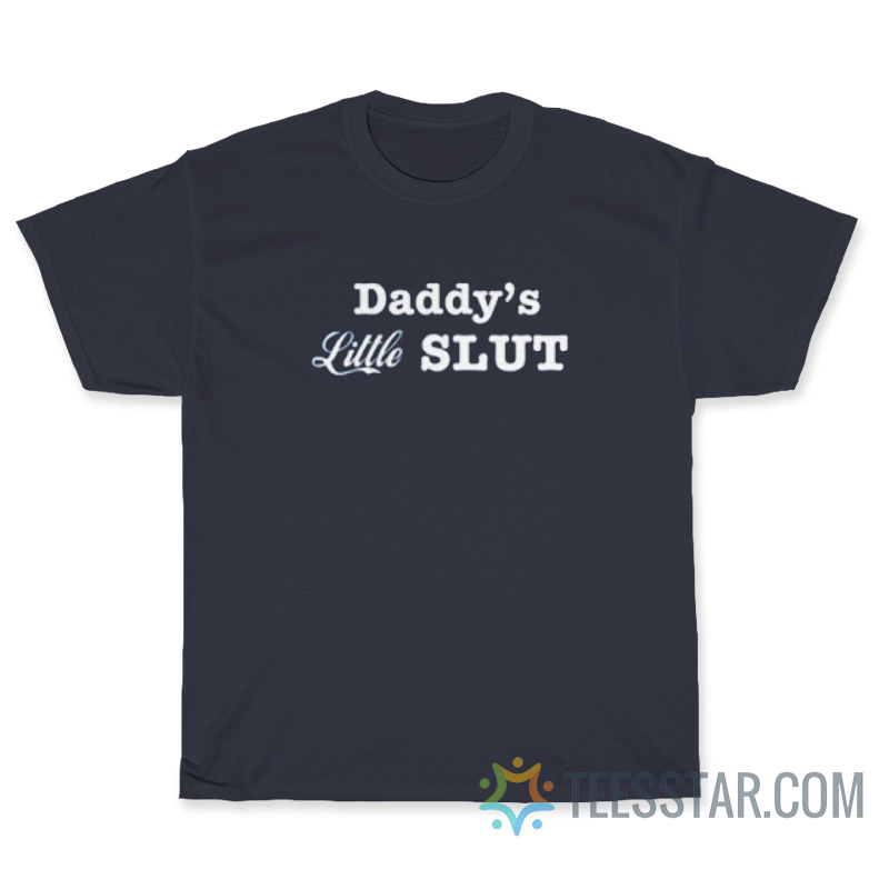 Daddy's Little Slut T-Shirt