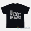 I Am My Ancestors' Wildest Dreams T-Shirt