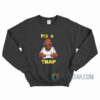 Its A Trap Star Wars Meme Sweatshirt