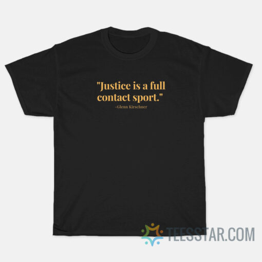Justice Is A Full Contact Sport T-Shirt