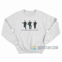 Could This Be Any More Of A T-shirt Sweatshirt