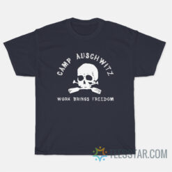 Camp Auschwitz Work Brings Freedom T-Shirt