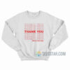 Thank You Have A Nice Day Sweatshirt