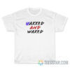 Vaxxed And Waxed T-Shirt