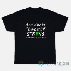 Virtual 4th Grade Teacher Strong T-Shirt