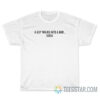 A Guy Walks Into A Bar T-Shirt