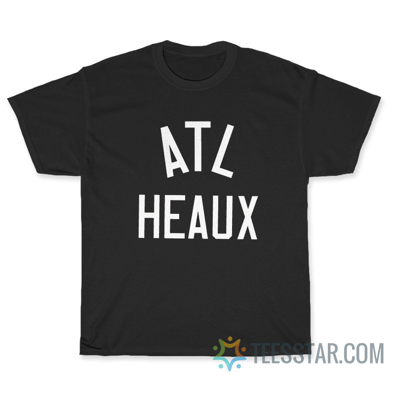 ATL Heaux T-Shirt