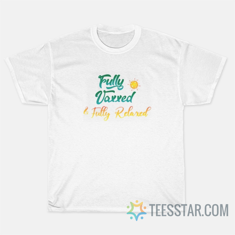 Fully Vaxxed T-Shirt