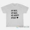 My Neck My Back My Anxiety Attack T-Shirt