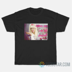Nicki Minaj Haters You Can Kill Yourself T-Shirt