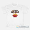 Send Noods Funny Ramen T-Shirts