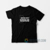Shun Day Stress We T-Shirt