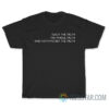 Teach The Truth Whole The Truth And Nothing But The Truth T-Shirt