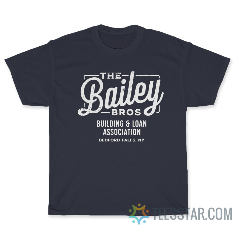 The Bailey Bros Building And Loan Association T-Shirt
