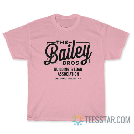 The Bailey Bros Building And Loan Association T-Shirt