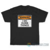 Warning I Do Dumb Things T-Shirt