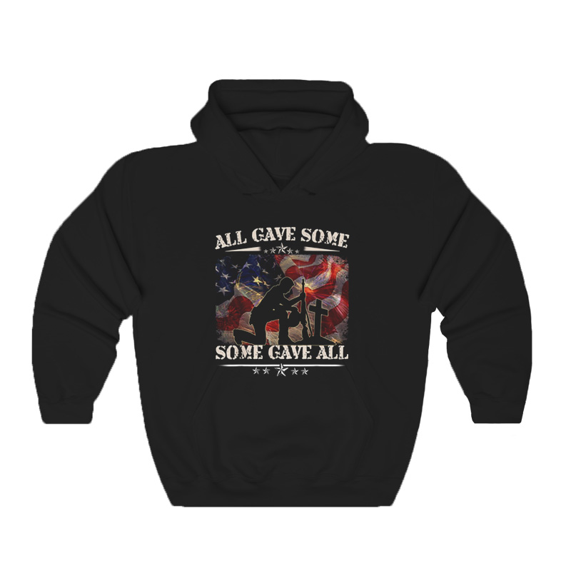 All Gave Some Some Gave All Hoodie