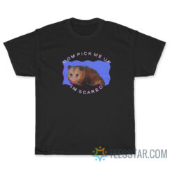 Ferret Mom Pick Me Up I’m Scared T-Shirt