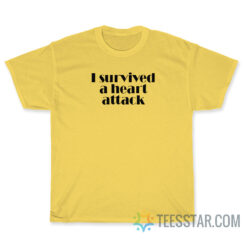 I Survived A Heart Attack T-Shirt