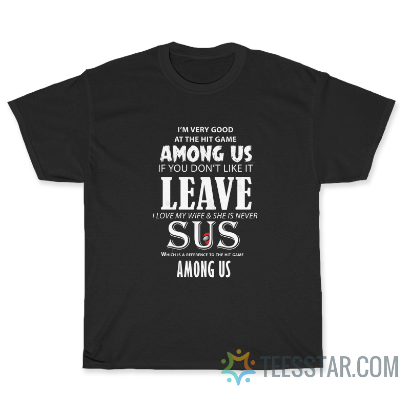 I’m Very Good At The Hit Game Among Us T-Shirt