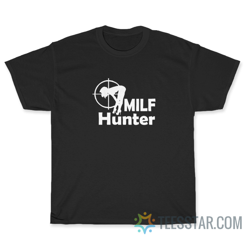 Funny MILF Hunter T-Shirt
