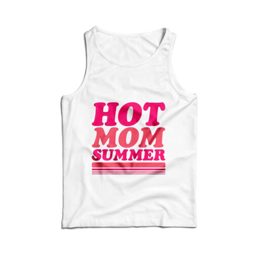 Hot Mom Summer Tank Top