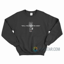 Will You Shut Up Man Biden Campaign Sweatshirt