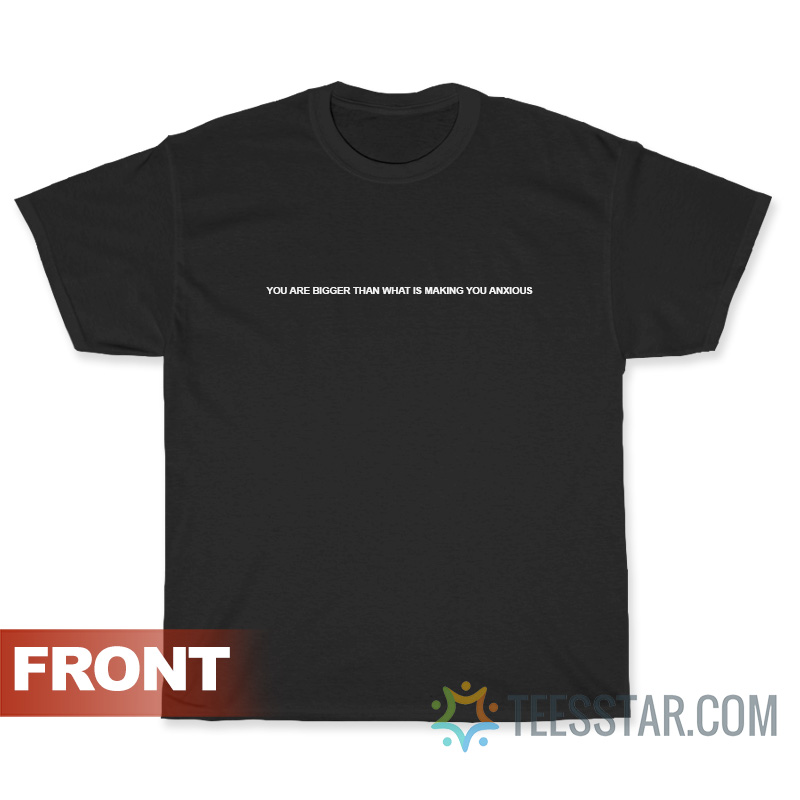 Your Anxiety Is Lying To You T-Shirt