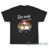 Best Cat Dad Ever Just Ask T-Shirt
