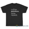 Coffee Peloton Wine Repeat T-Shirt